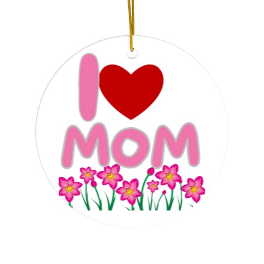 I LOVE YOU MOM Ceramic Ornaments