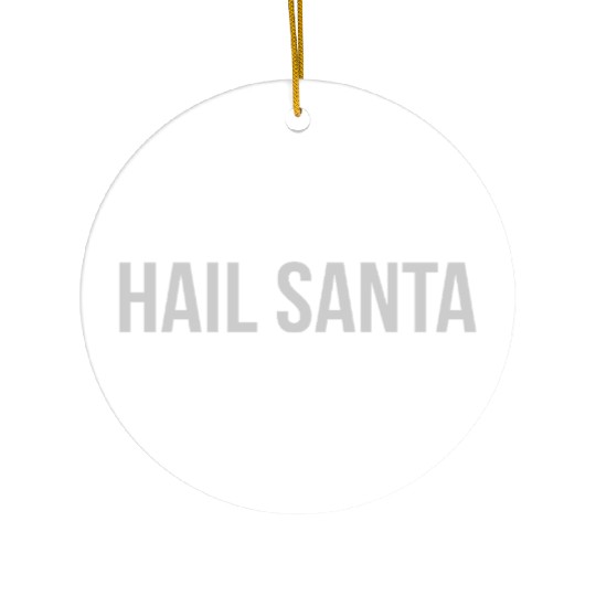 Hail Santa Ceramic Ornaments