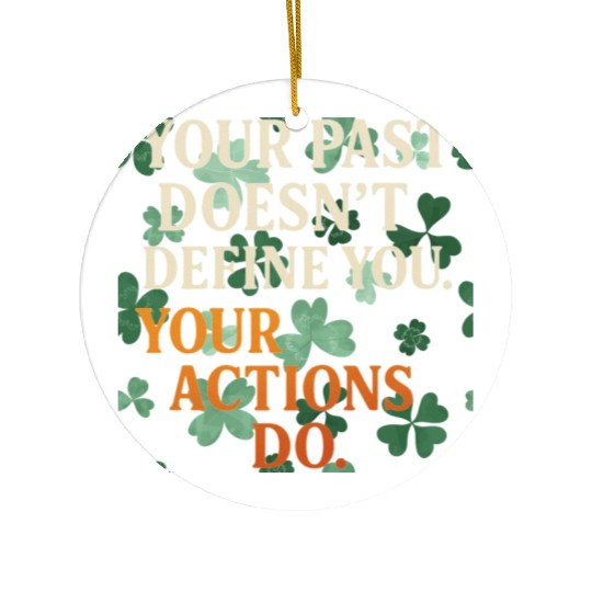 Actions Shape Destiny Ceramic Ornaments
