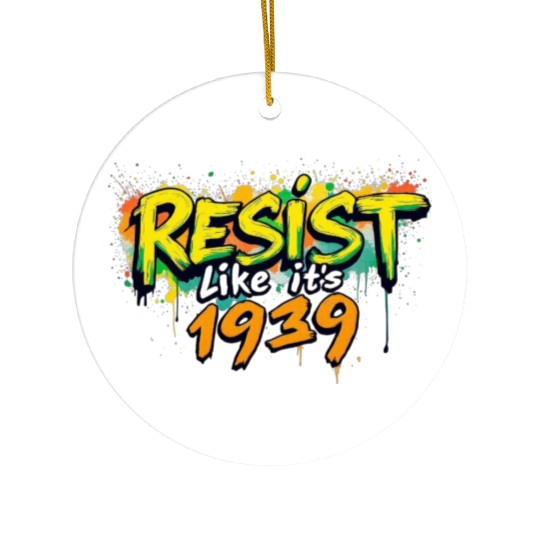 RESIST like it's 1939 (graffiti) Ceramic Ornaments