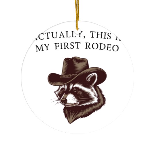 Actually, This Is My First Rodeo Ceramic Ornaments