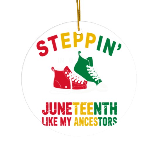 Steppin' Into Juneteenth Like My Ancestors Ceramic Ornaments