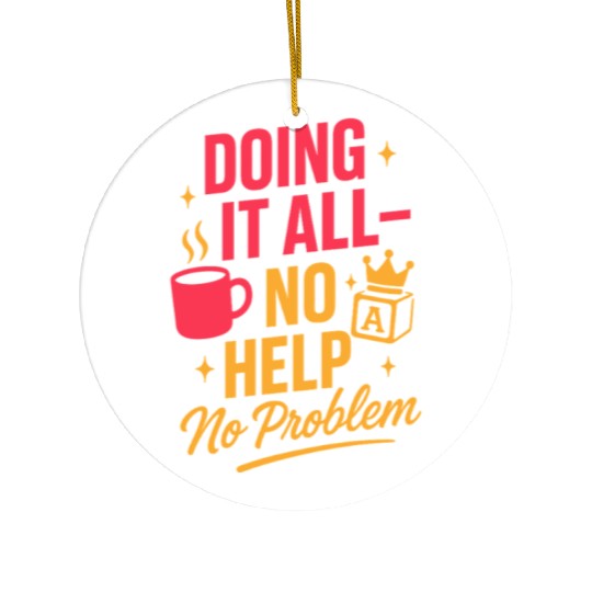 Single Mom Life Chaos Coordinator Wine Coffee Ceramic Ornaments