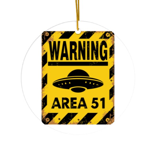 Area 51 UFO Warning - Enter at your own risk Ceramic Ornaments