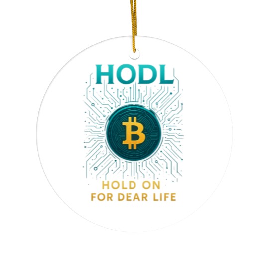 HODL Bitcoin Ceramic Ornaments – Hold On for Dear Life Crypto