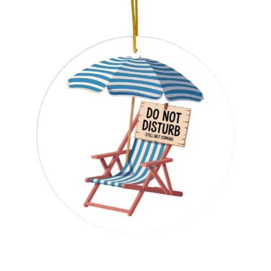Do Not Disturb Funny Beach Quote Ceramic Ornaments
