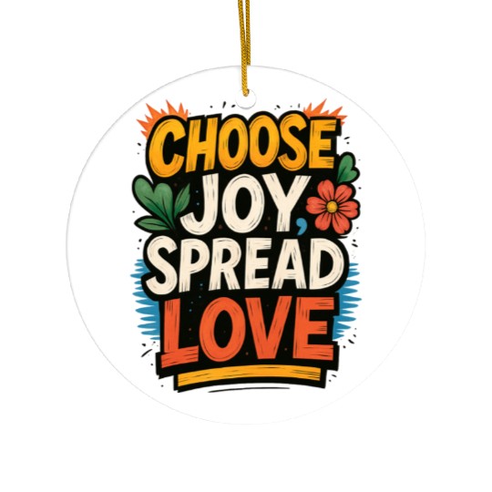 Choose Joy Spread Love Ceramic Ornaments