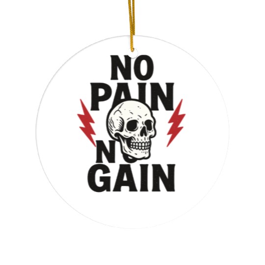 No Pain No Gain Ceramic Ornaments