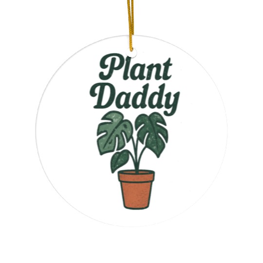 Plant Daddy Greenhouse Humor Ceramic Ornaments