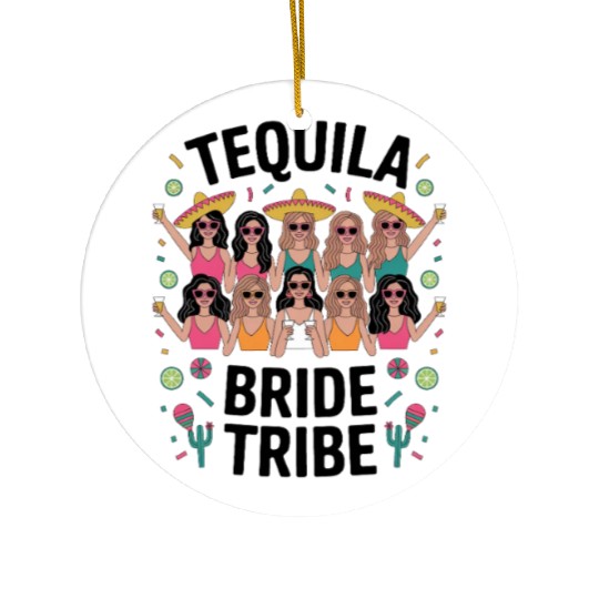 Tequila Bride Tribe - Bachelorette party Ceramic Ornaments