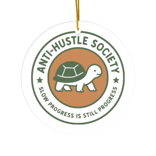 Anti-Hustle Society Ceramic Ornaments
