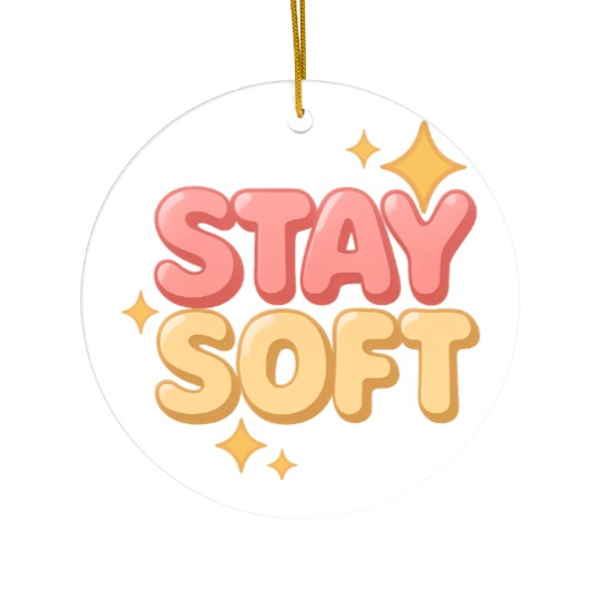 Stay Soft – Bubble Letter Aesthetic Ceramic Ornaments