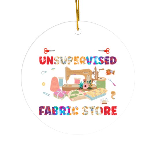 In My Defense Was Left Unsupervised & Fabric Store Ceramic Ornaments