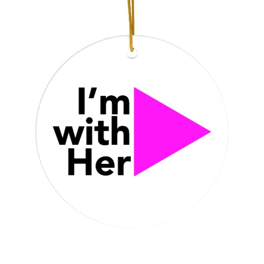 I'm with her (Right Triangle) Ceramic Ornaments