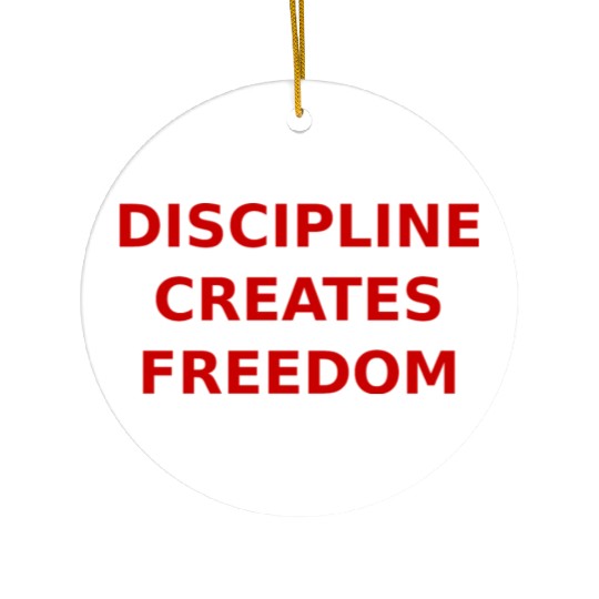 Discipline Is Freedom Ceramic Ornaments
