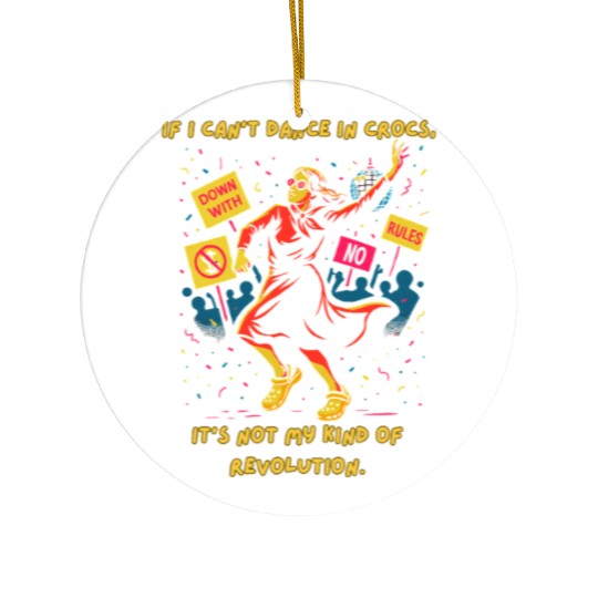 If I Can’t Dance – Funny Emma Goldman Revolution Ceramic Ornaments