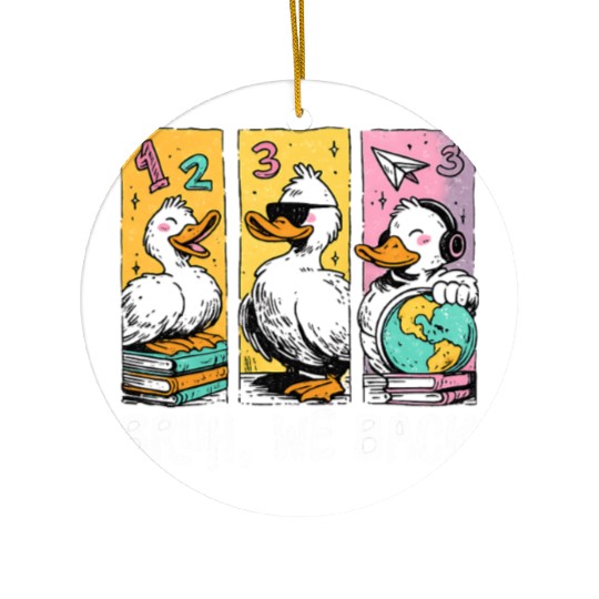 Bruh We Back Silly Goose Back to School Ceramic Ornaments