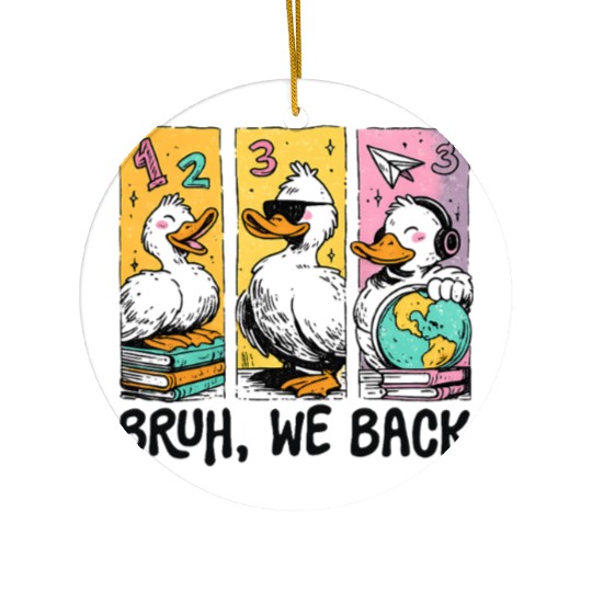 Bruh We Back Silly Goose Back to School Ceramic Ornaments