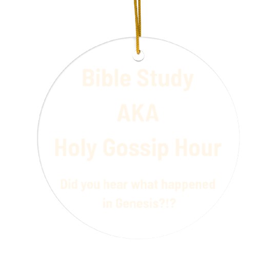 Bible Study AKA Gossip Hour Design Ceramic Ornaments