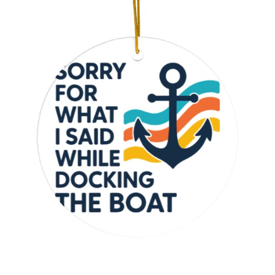 Sorry I Said Docking Boat Retro Waves Ceramic Ornaments