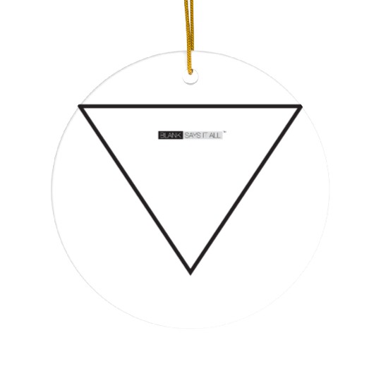 Blank Says It All - Triangle Ceramic Ornaments