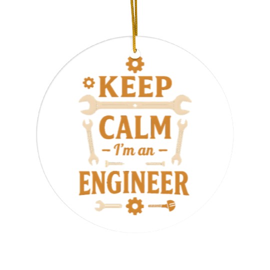 Keep Calm – I’m an Engineer Ceramic Ornaments