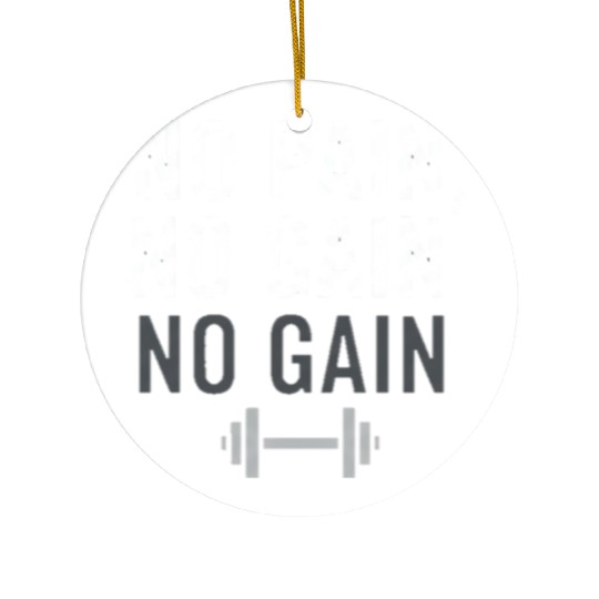 No Pain No Gain Ceramic Ornaments