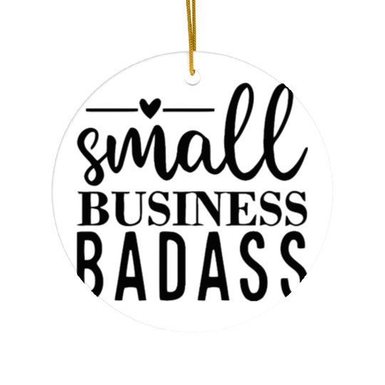Bold Small Business Badass Print Ceramic Ornaments