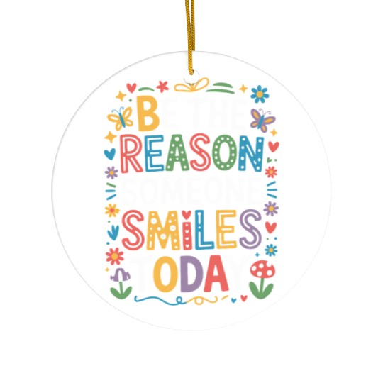 Be The Reason Someone Smiles Today Kindness Quote Ceramic Ornaments