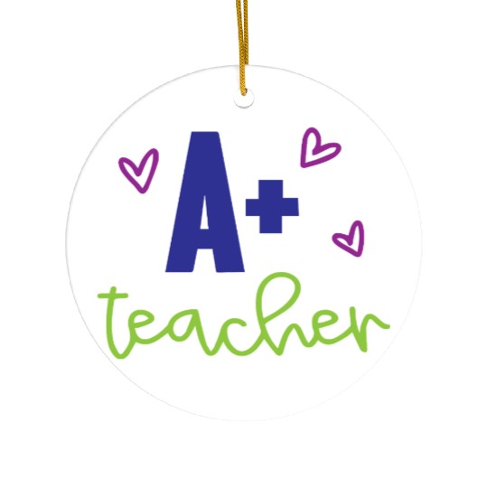 A+ Teacher – Appreciation Gift Ceramic Ornaments