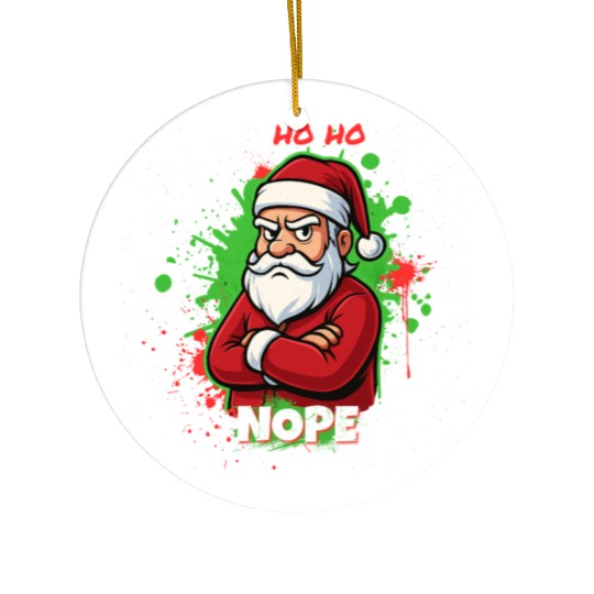 Ho Ho Nope – Grumpy Santa Art Ceramic Ornaments