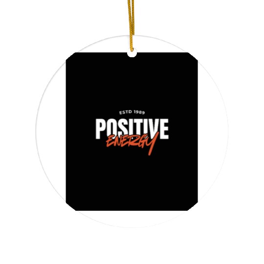 Positive Energy Motivational Quote Ceramic Ornaments
