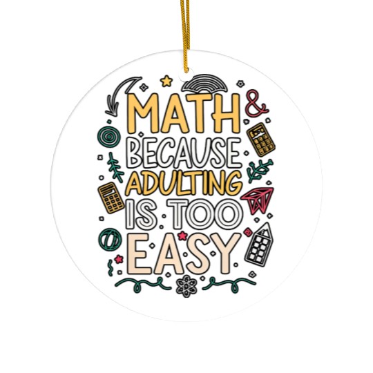 Math and Adulting Humor Illustration Ceramic Ornaments