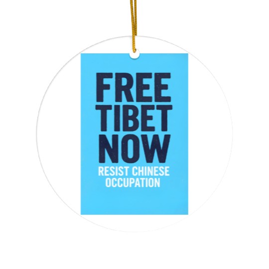 FREE TIBET NOW! Resist chinese occupation Ceramic Ornaments
