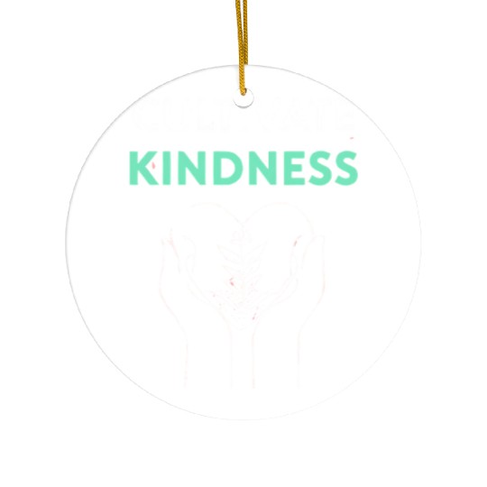 Cultivate Kindness Inspirational Design Ceramic Ornaments