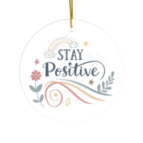 stay positive motivational quotes  Ceramic Ornaments