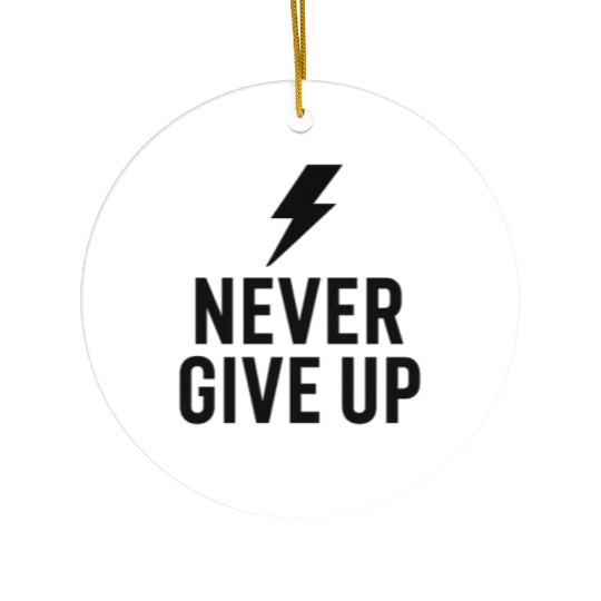 Motivational Lightning Never Give Up Design Ceramic Ornaments