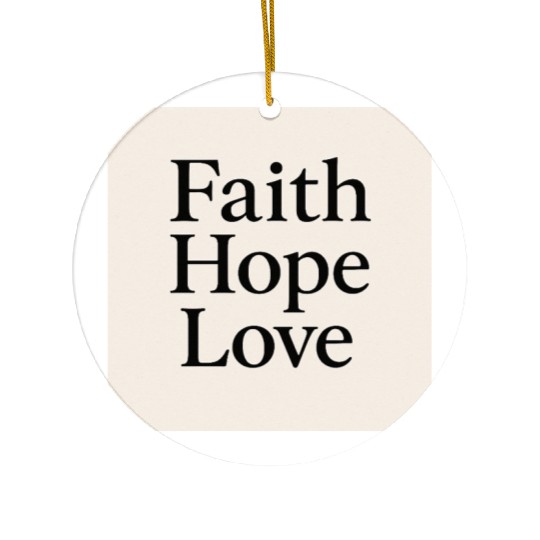 Inspirational Faith Hope Love Typography Ceramic Ornaments
