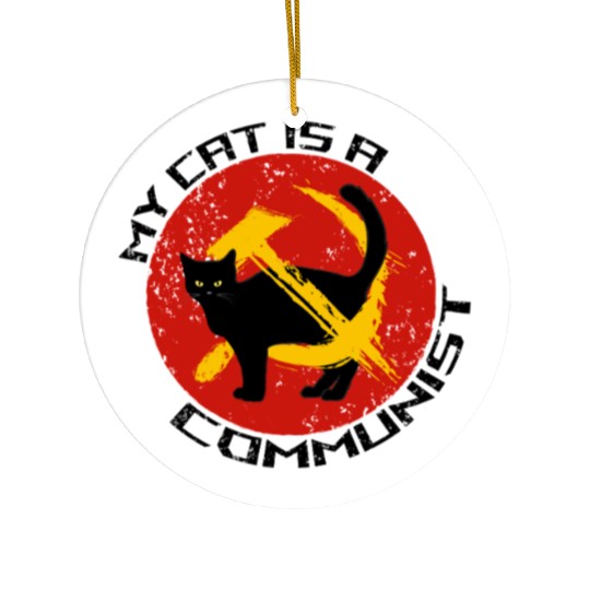 My Cat Is A Communist For Cat Lovers Ceramic Ornaments