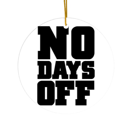 No Days Off Gym Motivation Ceramic Ornaments
