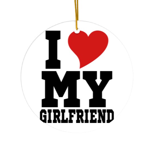 i Love My Girlfriend Ceramic Ornaments