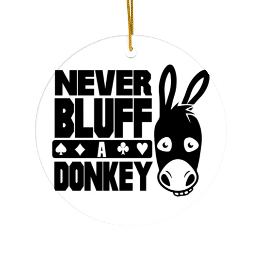 Poker: Never bluff a donkey Ceramic Ornaments