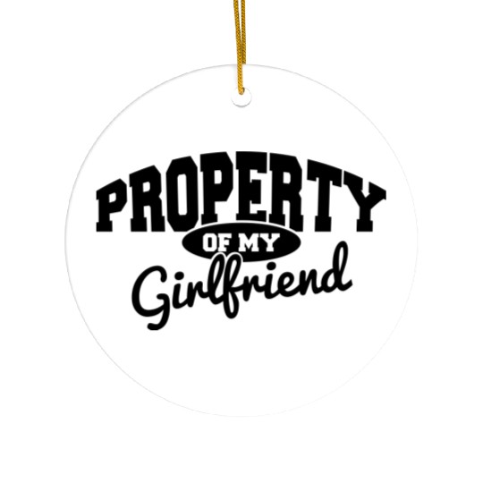 PROPERTY OF MY GIRLFRIEND Ceramic Ornaments