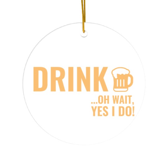 I Don't Always Drink Beer Ceramic Ornaments