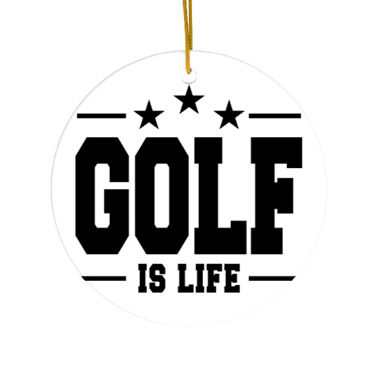 golf is life 1 Ceramic Ornaments