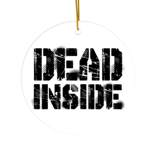 Dead Inside Ceramic Ornaments