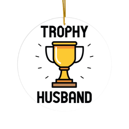 Trophy Husband Ceramic Ornaments