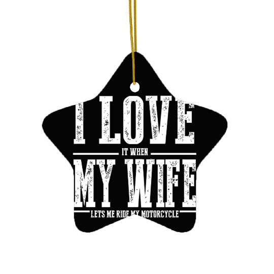Motorcycle - I Love My Wife Funny Motorcycle Ceramic Ornaments