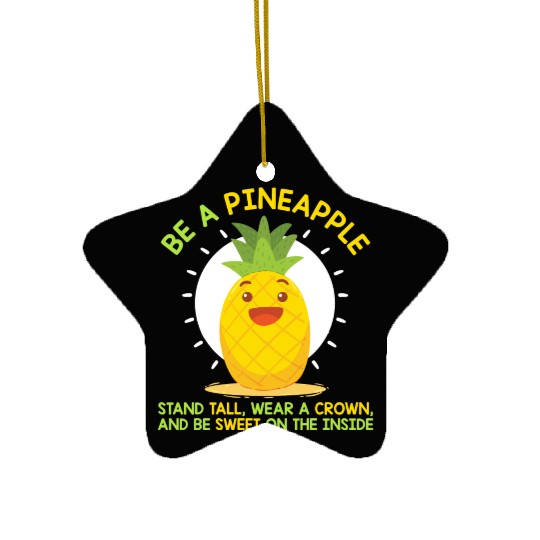 Be Like A Pineapple Ceramic Ornaments