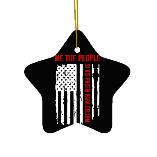 We The People Si Vis Pacem Para Bellum Ceramic Ornaments